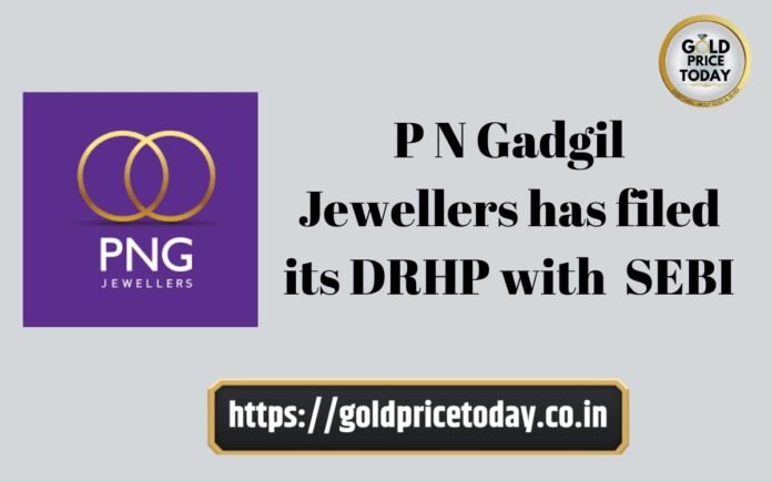 P N Gadgil Jewellers has filed its DRHP with SEBI