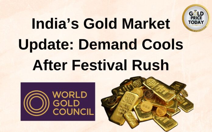 India’s Gold Market Update Demand Cools After Festival Rush WGC