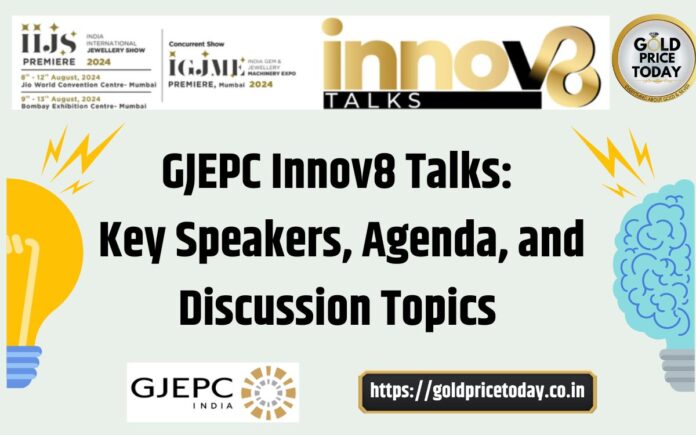 GJEPC Innov8 Talks Key Speakers, Agenda, and Discussion Topics