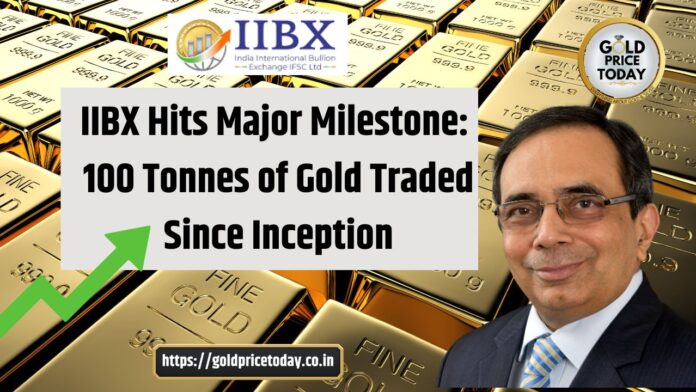 IIBX Achieves 100-Tonne Gold Trade Landmark, Strengthens GIFT IFSC’s Global Role