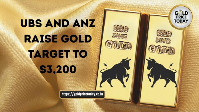 UBS and ANZ Raise Gold Target to $3,200