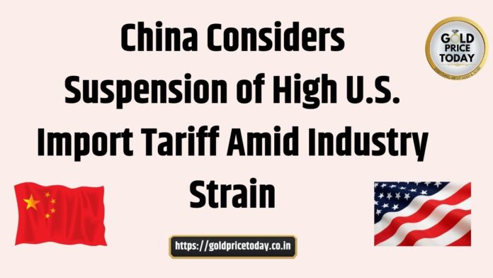 China Considers Suspension of High U.S. Import Tariff