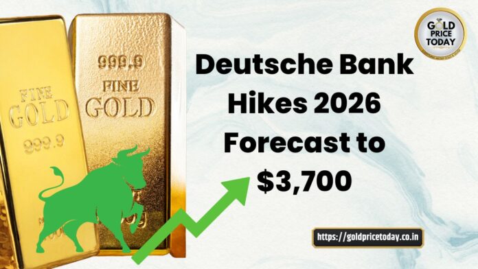 Deutsche Bank Hikes 2026 Forecast to $3,700