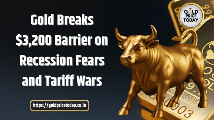 Gold Breaks $3,200 Barrier on Recession Fears and Tariff Wars