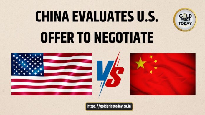 China Evaluates U.S. Offer to Negotiate