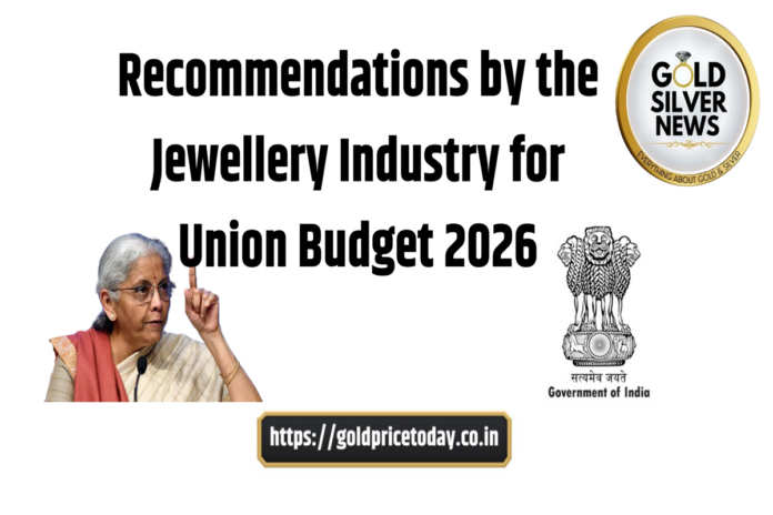 Recommendations by the Jewellery Industry for Union Budget 2026