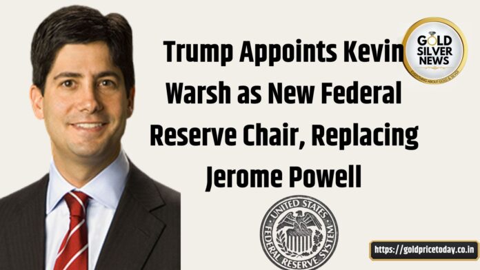 Trump Appoints Kevin Warsh as New Federal Reserve Chair, Replacing Jerome Powell