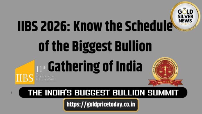 IIBS 2026: Know the Schedule of the Biggest Bullion Gathering of India