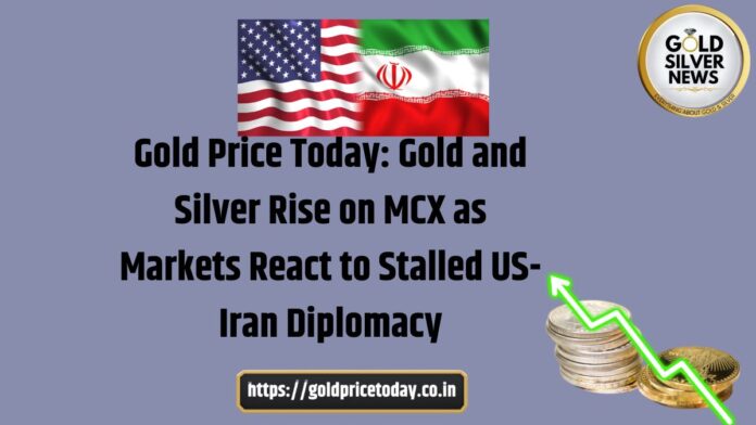 Gold Price Today: Gold and Silver Rise on MCX as Markets React to Stalled US-Iran Diplomacy