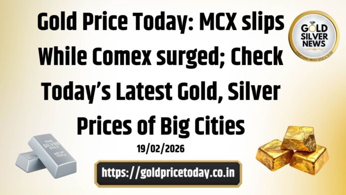 Gold Price Today MCX slips While Comex surged; Check Today’s Latest Gold, Silver Prices of Big Cities
