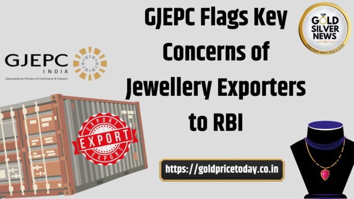 Jewellery Export Sector’s Concerns Raised with RBI by GJEPC