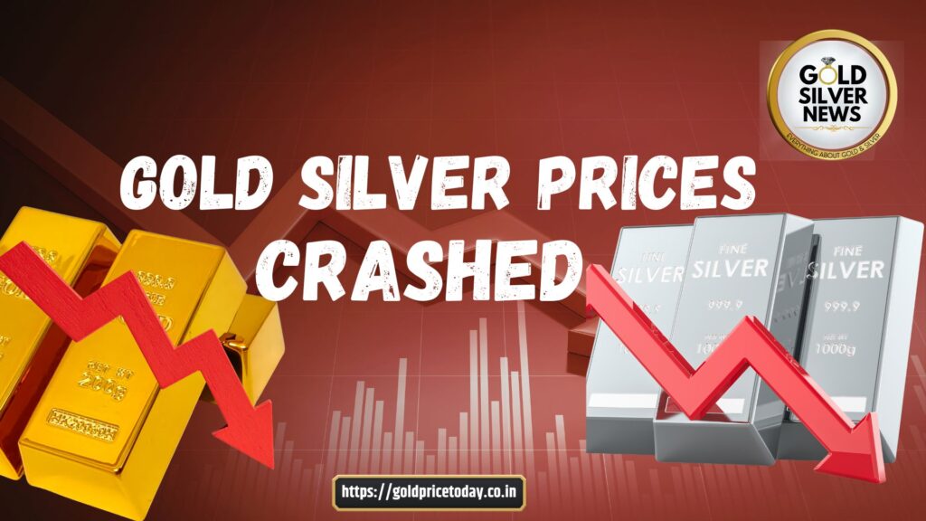 gold silver price crashed news