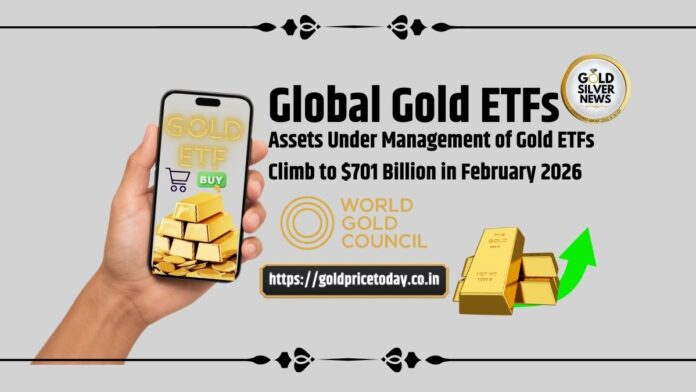 Global Gold ETFs Attract $5.3 Billion in February as Holdings Hit Record High, says World Gold Council