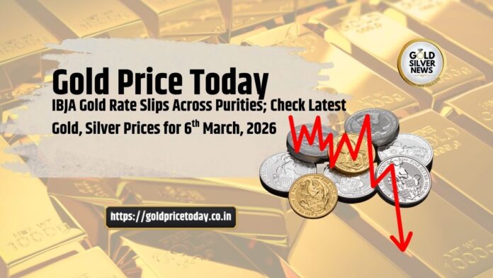 Gold Price Today: Latest IBJA Rates Show Decline in Gold, Silver and Platinum on 6 March, 2026