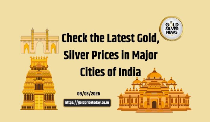 Gold Price Today: Check Today’s Latest Gold Silver Rates in Major Cities, 9 March 2026
