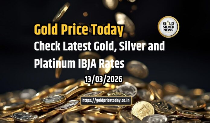 Gold Price Today: IBJA Rates Show Sharp Drop in Gold, Silver, and Platinum on 13 March 2026