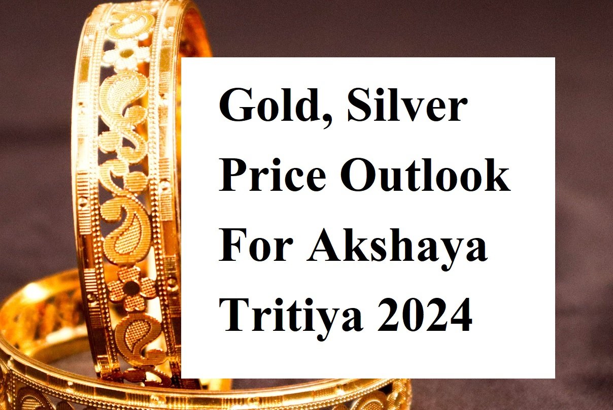 Akshaya Tritiya 2024 Gold May Test Rs 6300066000 Level and Silver Can Reach 8000086000 in 1
