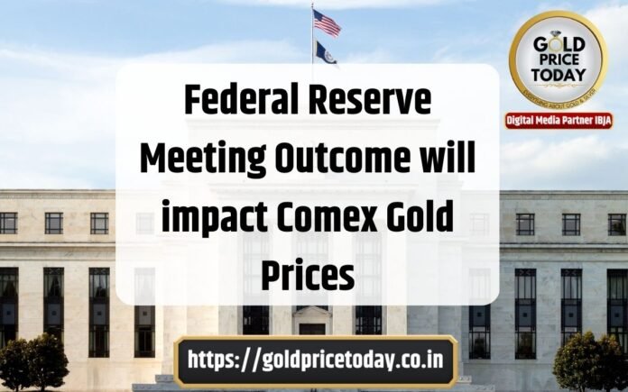 Comex Group Gold Prices Fed Meeting