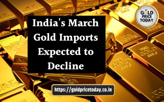 India's March Gold Imports Expected to Decline