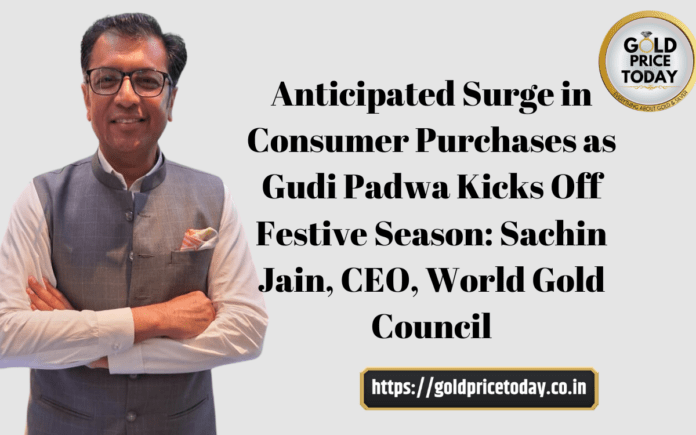 Sachin Jain CEO of World Gold Council on Gudi Padwa Gold Prices