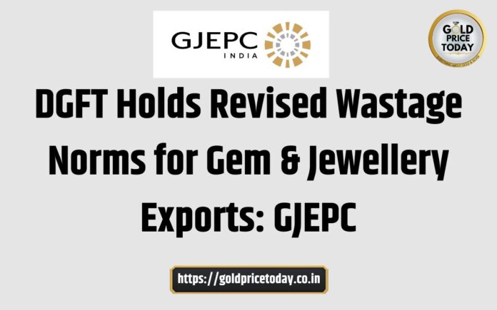 jewellery export dgft wastage