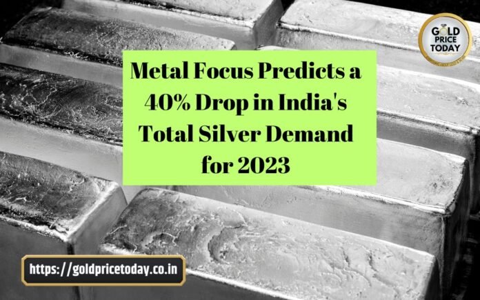Metal Focus Predicts a 40% Drop in India's Total Silver Demand for 2023